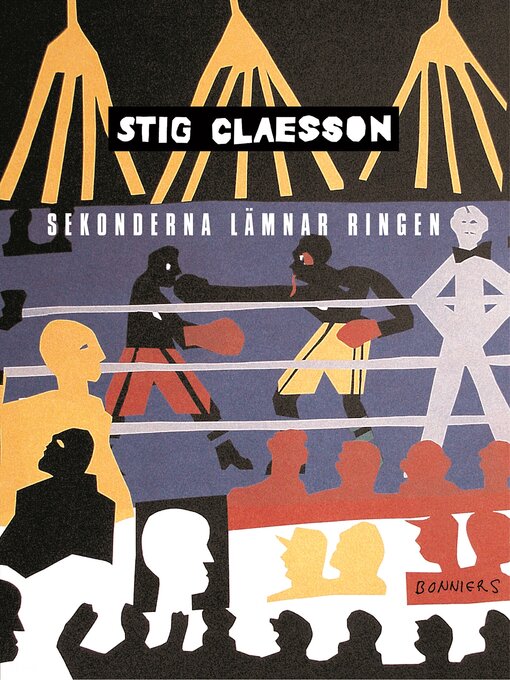 Titeldetaljer för Sekonderna lämnar ringen av Stig Claesson - Tillgänglig